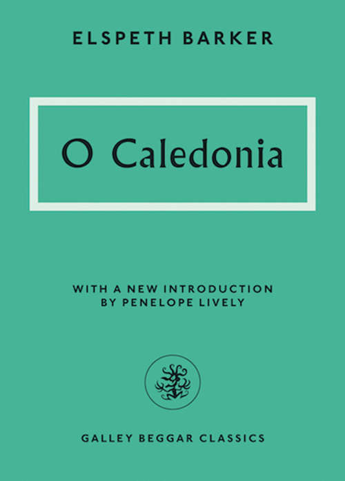 Book cover of O Caledonia (Galley Beggar Digital Classics Ser.)