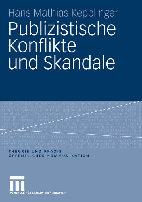 Book cover of Publizistische Konflikte und Skandale (2009) (Theorie und Praxis öffentlicher Kommunikation)
