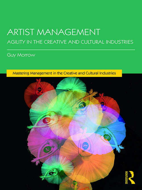 Book cover of Artist Management: Agility in the Creative and Cultural Industries (Mastering Management in the Creative and Cultural Industries)