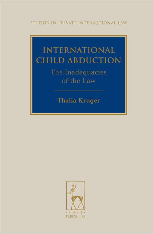 Book cover of International Child Abduction: The Inadequacies of the Law (Studies in Private International Law)