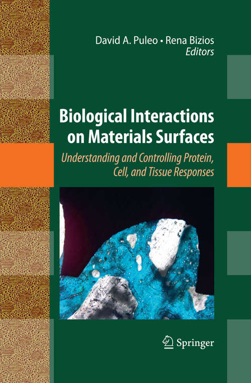 Book cover of Biological Interactions on Materials Surfaces: Understanding and Controlling Protein, Cell, and Tissue Responses (2009)