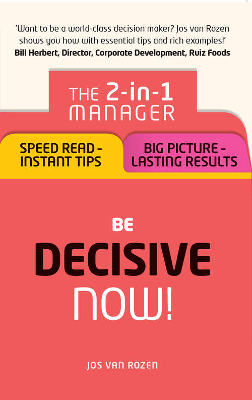 Book cover of Be Decisive – Now!: The 2-in-1 Manager: Speed Read - Instant Tips; Big Picture - Lasting Results