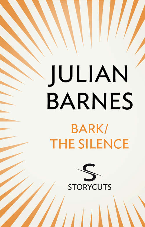 Book cover of Bark / The Silence (Storycuts)