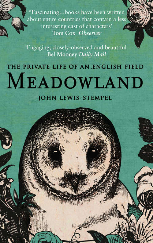 Book cover of Meadowland: the private life of an English field
