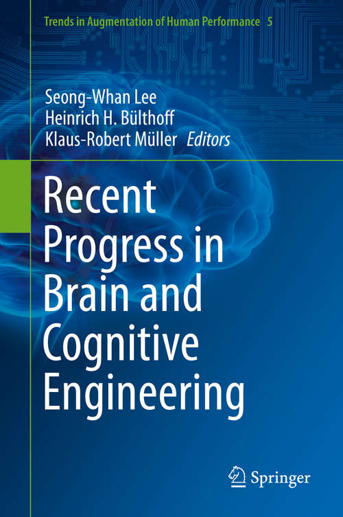 Book cover of Recent Progress in Brain and Cognitive Engineering (1st ed. 2015) (Trends in Augmentation of Human Performance #5)