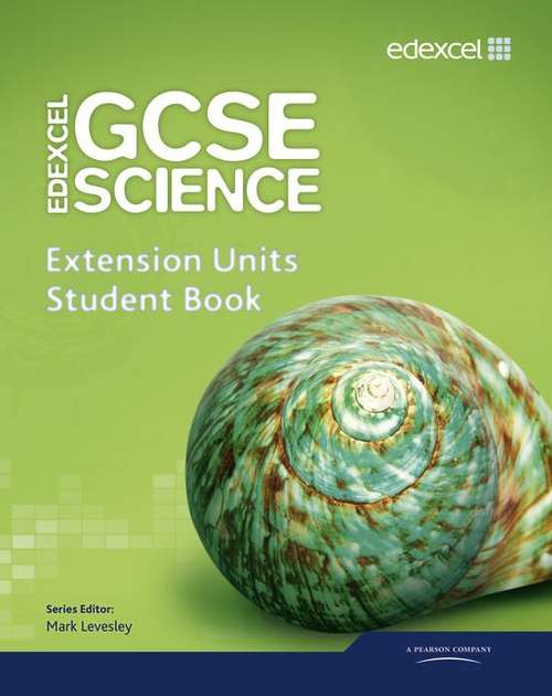 Book cover of Edexcel GCSE Science: Extension Units Student Book (PDF)