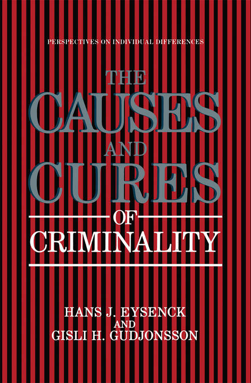 Book cover of The Causes and Cures of Criminality (1989) (Perspectives on Individual Differences)