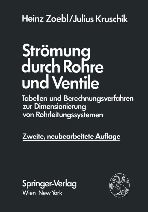 Book cover of Strömung durch Rohre und Ventile: Tabellen und Berechnungsverfahren zur Dimensionierung von Rohrleitungssystemen (2. Aufl. 1982)
