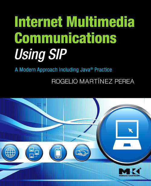 Book cover of Internet Multimedia Communications Using SIP: A Modern Approach Including Java® Practice (ISSN)
