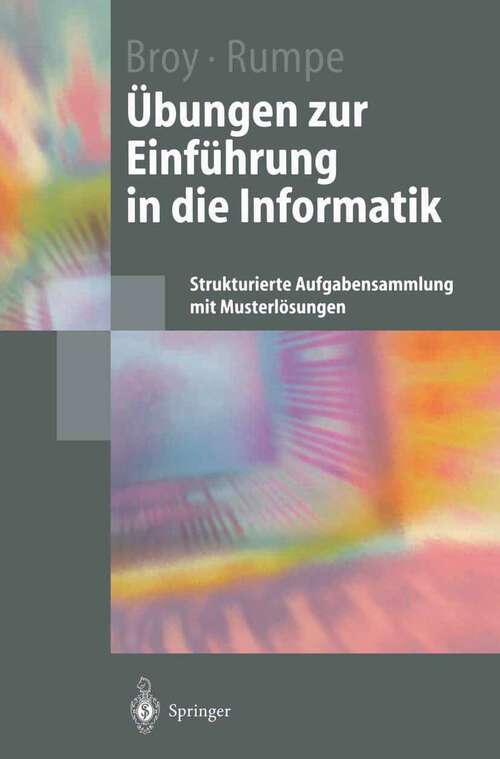 Book cover of Übungen zur Einführung in die Informatik: Strukturierte Aufgabensammlung mit Musterlösungen (2. Aufl. 2002) (Springer-Lehrbuch)