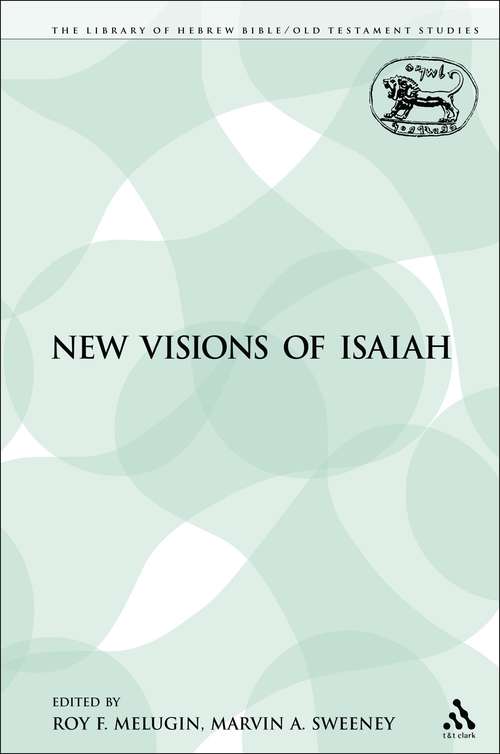 Book cover of New Visions of Isaiah (The Library of Hebrew Bible/Old Testament Studies)