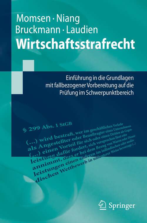 Book cover of Wirtschaftsstrafrecht: Einführung in die Grundlagen mit fallbezogener Vorbereitung auf die Prüfung im Schwerpunktbereich (1. Aufl. 2023) (Springer-Lehrbuch)