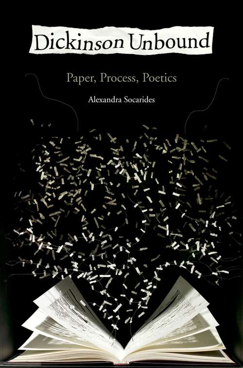 Book cover of Dickinson Unbound: Paper, Process, Poetics