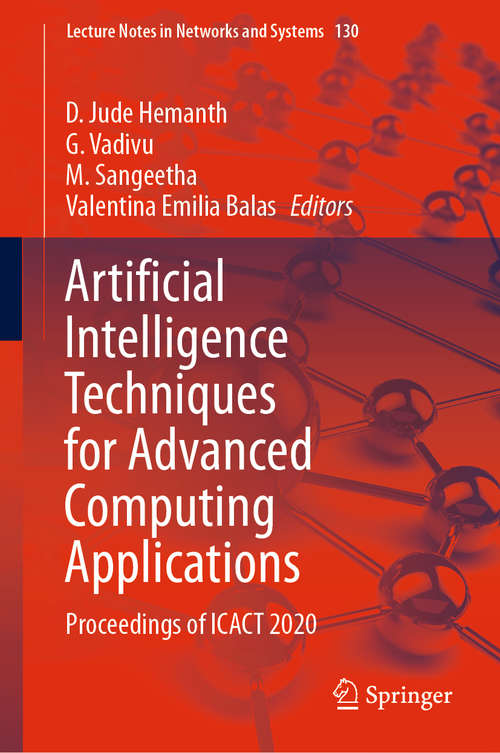 Book cover of Artificial Intelligence Techniques for Advanced Computing Applications: Proceedings of ICACT 2020 (1st ed. 2021) (Lecture Notes in Networks and Systems #130)