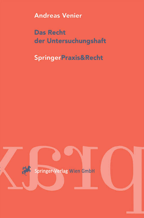 Book cover of Das Recht der Untersuchungshaft: Tatverdacht, Haftgründe, Verhältnismäßigkeit (1999) (Springer Praxis & Recht)