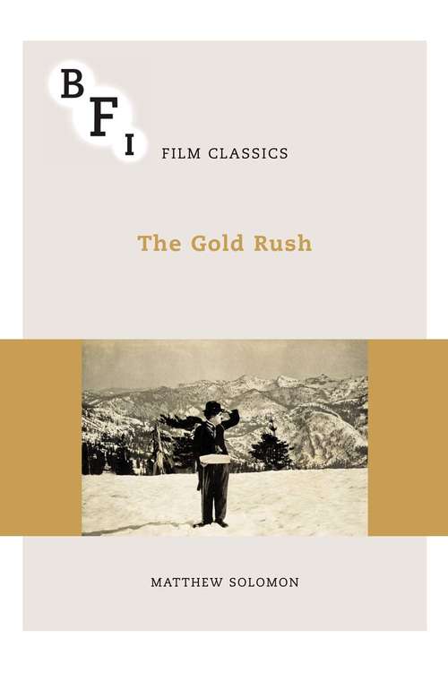 Book cover of The Gold Rush (2015) (BFI Film Classics)