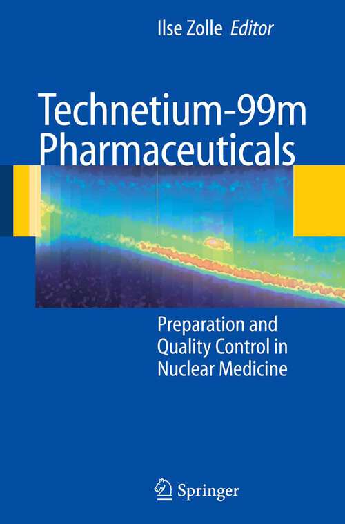 Book cover of Technetium-99m Pharmaceuticals: Preparation and Quality Control in Nuclear Medicine (2007)