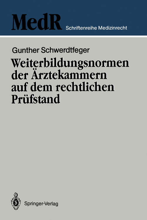 Book cover of Weiterbildungsnormen der Ärztekammern auf dem rechtlichen Prüfstand (1989) (MedR Schriftenreihe Medizinrecht)