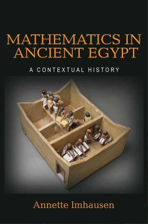 Book cover of Mathematics in Ancient Egypt: A Contextual History