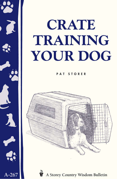 Book cover of Crate Training Your Dog: Storey's Country Wisdom Bulletin A-267 (Storey Country Wisdom Bulletin)