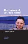 Book cover of The cinema of Lucrecia Martel (PDF)