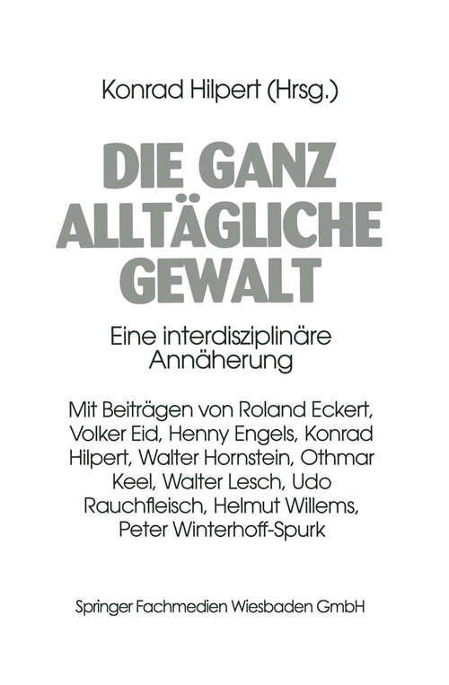 Book cover of Die ganz alltägliche Gewalt: Eine interdisziplinäre Annäherung (1996)