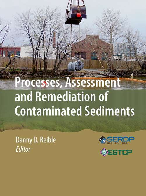 Book cover of Processes, Assessment and Remediation of Contaminated Sediments (2014) (SERDP ESTCP Environmental Remediation Technology #6)