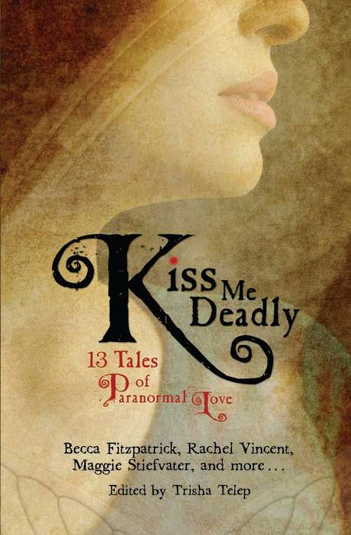 Book cover of Kiss Me Deadly: 13 Tales Of Paranormal Love