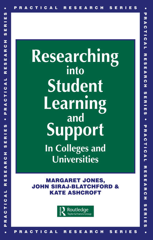 Book cover of Researching into Student Learning and Support in Colleges and Universities (1) (Practical Research Ser.)