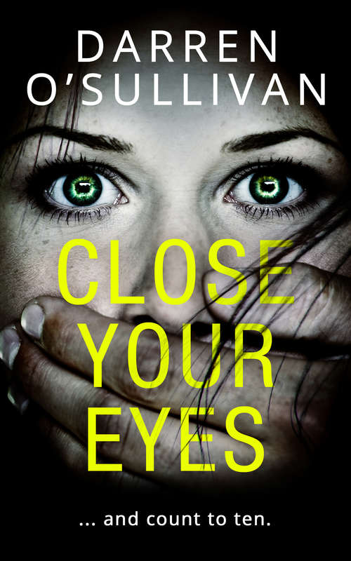 Book cover of Close Your Eyes (ePub edition)