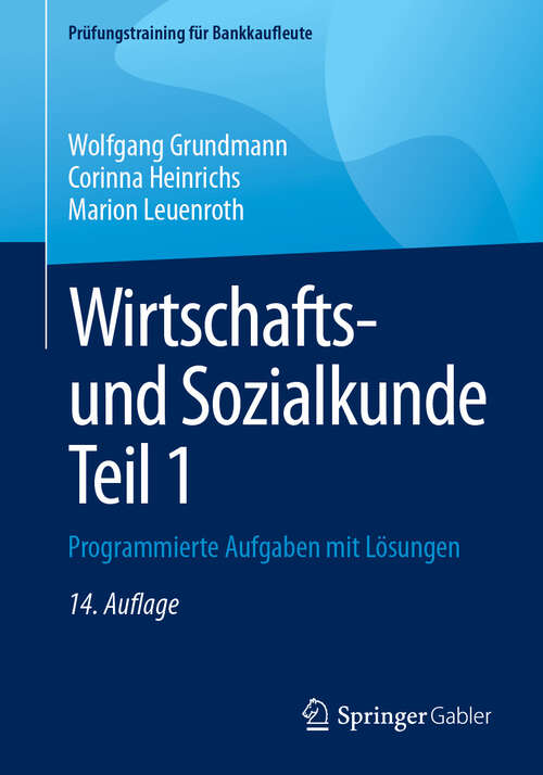 Book cover of Wirtschafts- und Sozialkunde Teil 1: Programmierte Aufgaben mit Lösungen (14. Auflage 2024) (Prüfungstraining für Bankkaufleute)