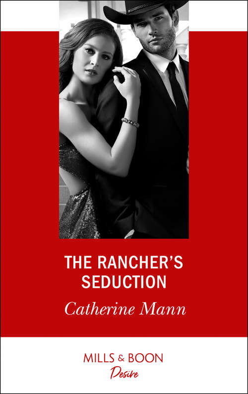 Book cover of The Rancher's Seduction: His Until Midnight The Rancher's Seduction A Christmas Proposition (ePub edition) (Alaskan Oil Barons #6)
