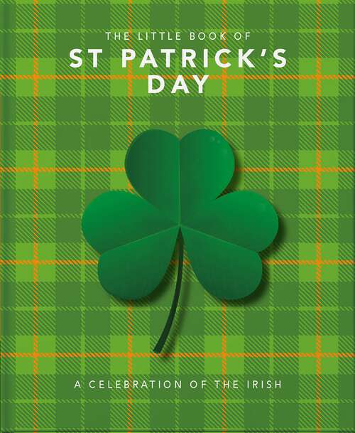 Book cover of The Little Book of St Patrick's Day: A compendium of craic about Ireland's famous festival (The\little Book Of... Ser.)