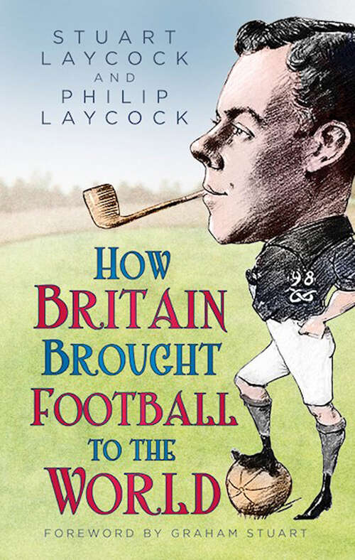 Book cover of How Britain Brought Football to the World