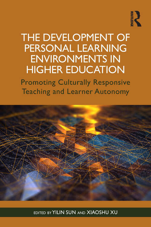 Book cover of The Development of Personal Learning Environments in Higher Education: Promoting Culturally Responsive Teaching and Learner Autonomy