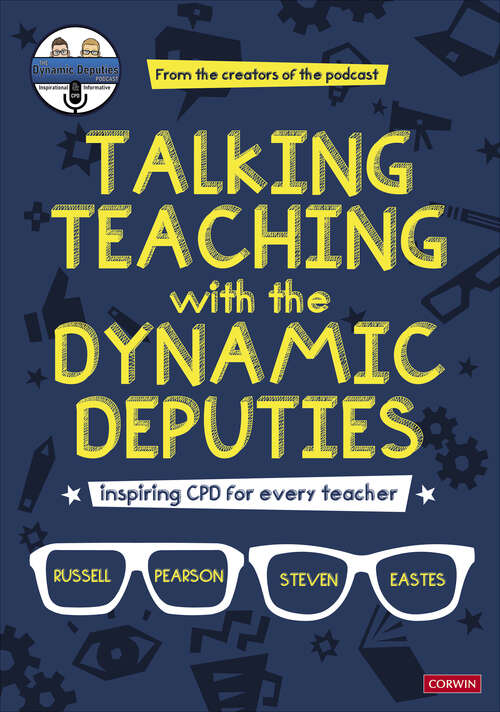 Book cover of Talking Teaching with the Dynamic Deputies: Inspiring CPD for every teacher (Corwin Ltd)
