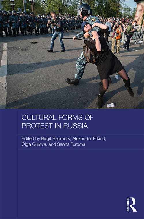 Book cover of Cultural Forms of Protest in Russia (Routledge Contemporary Russia and Eastern Europe Series)