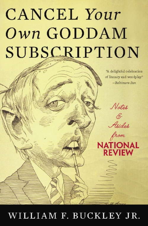 Book cover of Cancel Your Own Goddam Subscription: Notes and Asides from National Review