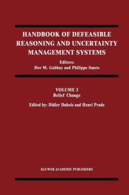 Book cover of Belief Change (1998) (Handbook of Defeasible Reasoning and Uncertainty Management Systems #3)
