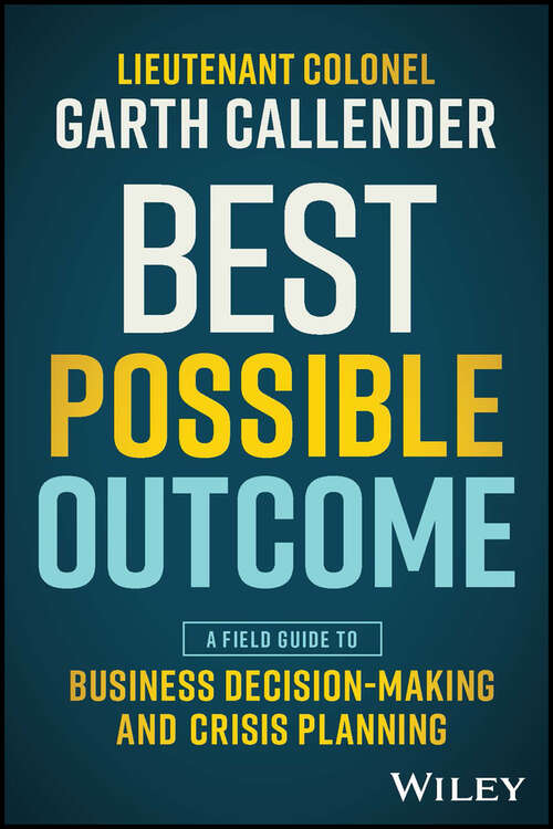 Book cover of Best Possible Outcome: A Field Guide to Business Decision-Making and Crisis Planning