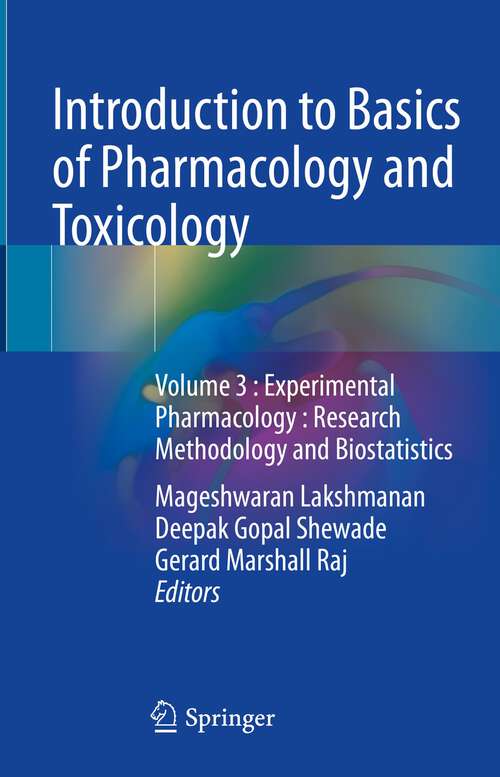 Book cover of Introduction to Basics of Pharmacology and Toxicology: Volume 3 : Experimental Pharmacology : Research Methodology and Biostatistics (1st ed. 2022)