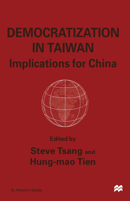 Book cover of Democratisation in Taiwan: Implications for China (1st ed. 1999) (St Antony's Series)