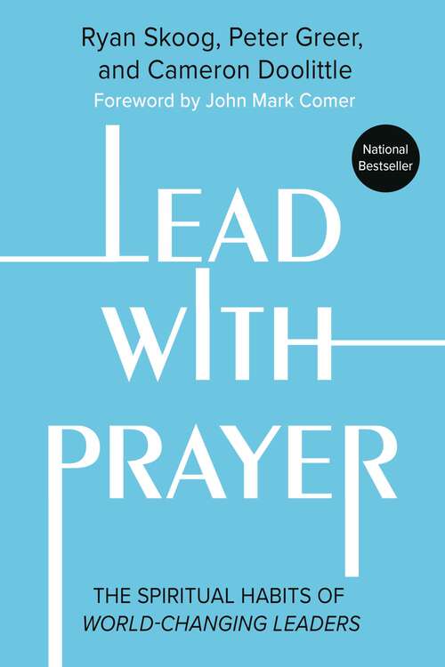 Book cover of Lead with Prayer: The Spiritual Habits of World-Changing Leaders