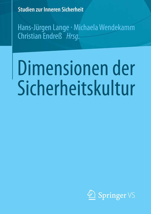 Book cover of Dimensionen der Sicherheitskultur (2014) (Studien zur Inneren Sicherheit #17)