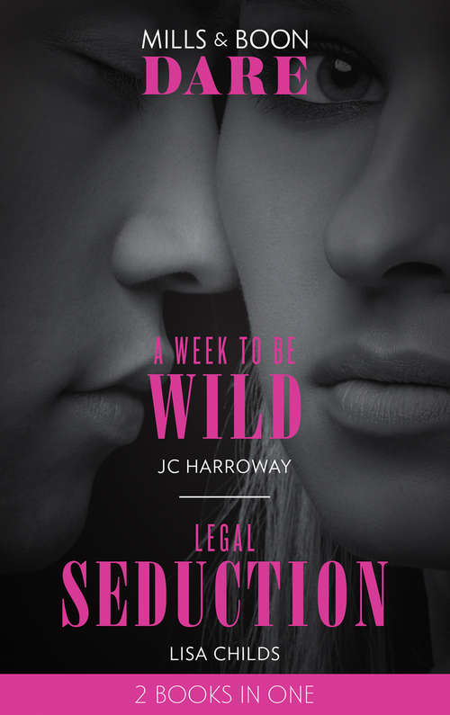 Book cover of A Week To Be Wild / Legal Seduction: A Week To Be Wild / Legal Seduction (legal Lovers) (ePub edition) (Mills And Boon Dare Ser.)