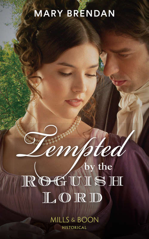 Book cover of Tempted By The Roguish Lord: The Cinderella Countess Shipwrecked With The Captain Tempted By The Roguish Lord (ePub edition) (Mills And Boon Historical Ser.)