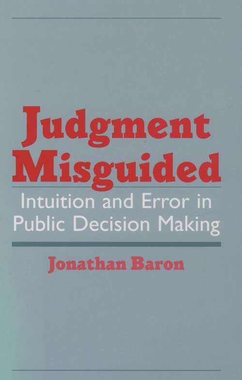 Book cover of Judgment Misguided: Intuition and Error in Public Decision Making