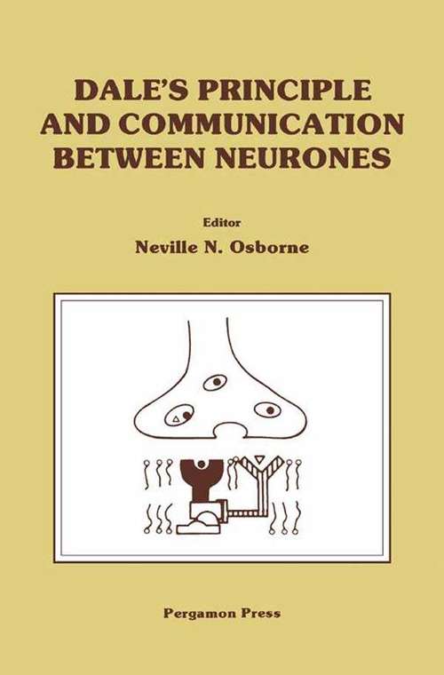 Book cover of Dale's Principle and Communication between Neurones: Based on a Colloquium of the Neurochemical Group of the Biochemical Society, Held at Oxford University, July 1982