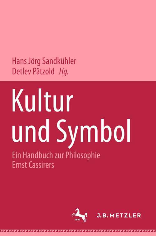 Book cover of Kultur und Symbol: Ein Handbuch zur Philosophie Ernst Cassirers (1. Aufl. 2003)