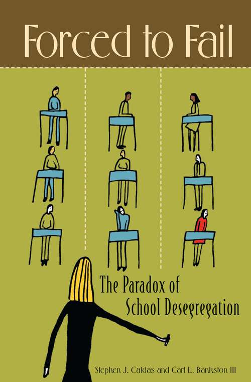 Book cover of Forced to Fail: The Paradox of School Desegregation (Non-ser.)